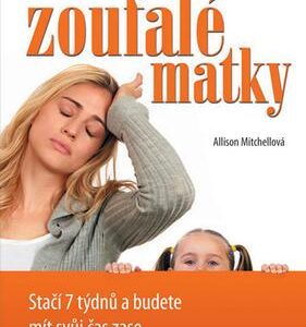 Příručka pro zoufalé matky (Mitchell Allison) (česky)