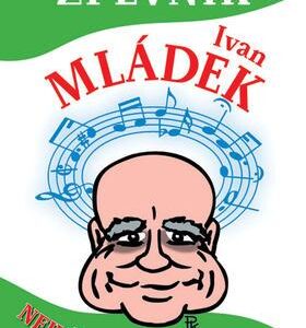 Ivan Mládek - Zpěvník (Pavel Kantorek) (česky)