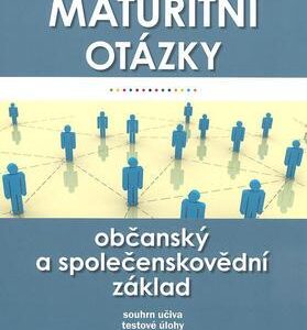 Maturitní otázky – Občanský a společenskovědní základ
