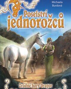 Poselství jednorožců – Zrádné hory Dragor (Michaela Burdová) (česky)
