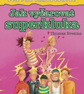 Jak vyčarovat superkluka (Thomas C. Brezina) (česky)