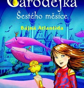 Čarodějka Šestého měsíce - Bájná Atlantida (Moony Witcher) (česky)