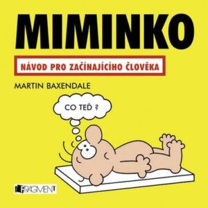 Miminko - Návod pro začínajícího člověka (Martin Baxendale) (česky)