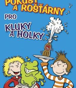 Pokusy a rošťárny pro kluky a holky (Jens Schumacher) (česky)