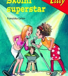 Divoška Lilly - Školní superstar (Franziska Gehm) (česky)