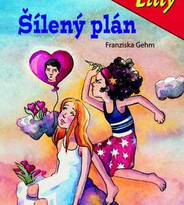 Divoška Lilly – Šílený plán (Franziska Gehm) (česky)