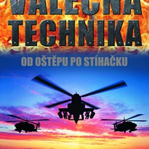 Válečná technika – Od oštěpu po stíhačku (Bill Gunston) (česky)