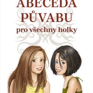 Abeceda půvabu – pro všechny holky (Violeta Babič) (česky)