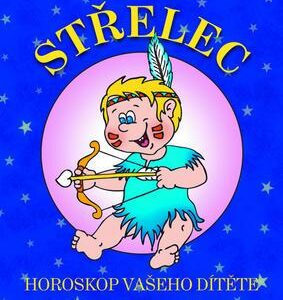 Střelec – Horoskop vašeho dítěte (Dagmar Kludská) (česky)