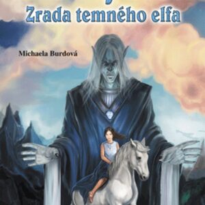 Křišťály moci – Zrada temného elfa (Michaela Burdová) (česky)