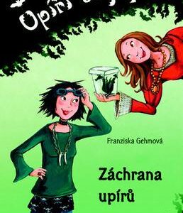 Upíří ségry – Záchrana upírů (Franziska Gehm) (česky)