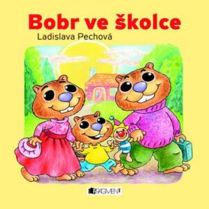 Bobr ve školce (Ladislava Pechová) (česky)