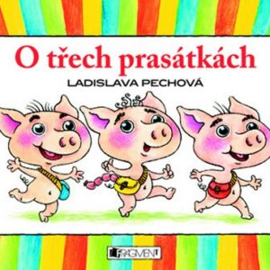 O třech prasátkách (Ladislava Pechová) (česky)