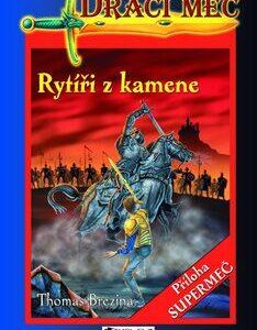 Dračí meč – Rytíři z kamene (Thomas C. Brezina) (česky)