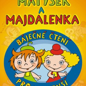 Matýsek a Majdalenka – báječné čtení pro nejmenší (Marie Kšajtová) (česky)