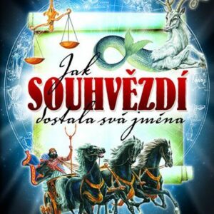 Jak souhvězdí dostala svá jména (Šironina J.V.) (česky)