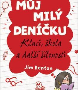 Můj milý deníčku – Kluci, škola a další šílenosti (Jim Benton) (česky)