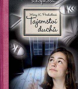 Tajemství duchů – Moje zvláštní schopnosti (Mary K. Pershall) (česky)