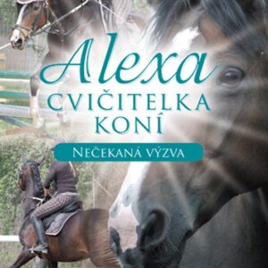 Alexa – Cvičitelka koní: Nečekaná výzva (Gaby Hauptmann) (česky)