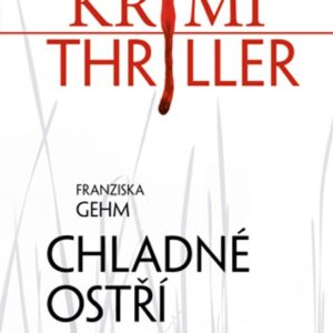 Krimi thriller – Chladné ostří (Franziska Gehm) (česky)