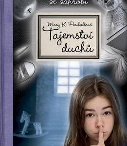 Tajemství duchů – Zpráva ze záhrobí (Mary K. Pershall) (česky)
