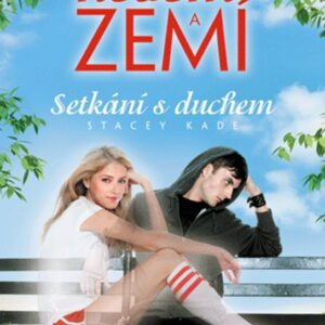 Mezi nebem a zemí – Setkání s duchem (Stacey Kade) (česky)