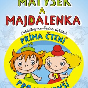 Matýsek a Majdalenka – prima čtení pro nejmenší (Marie Kšajtová) (česky)