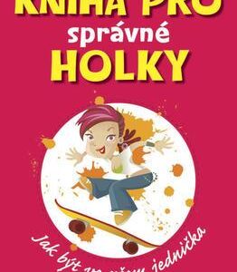 Kniha pro správné holky (Juliana Fosterová) (česky)