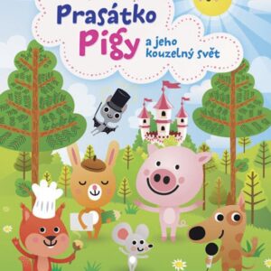 Prasátko Pigy a jeho kouzelný svět (Tereza Karpianus) (česky)