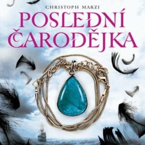 Poslední čarodějka – Zpívající město (Christoph Marzi) (česky)