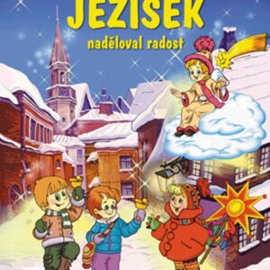 Jak Ježíšek naděloval radost (Pavel Baštýř) (česky)