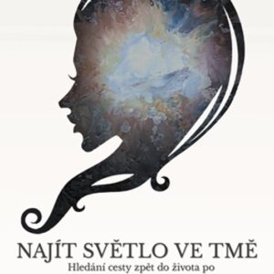 Najít světlo ve tmě (Simona Vlková) (česky)