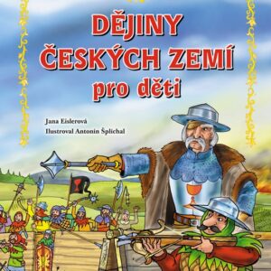 Dějiny českých zemí - pro děti (Jana Eislerová) (česky)