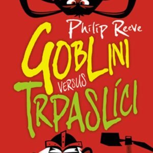 Goblini versus trpaslíci (Philip Reeve) (česky)