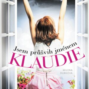 Jsem průšvih jménem Klaudie (Milena Durková) (česky)