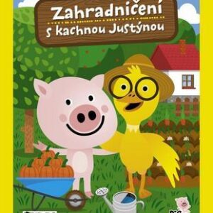 Zahradničení s kachnou Justýnou (Zuzana Pavésková) (česky)