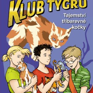 Klub Tygrů – Tajemství tříbarevné kočky (Thomas C. Brezina) (česky)