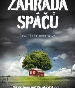 Zahrada spáčů (Lisa Heathfieldová) (česky)