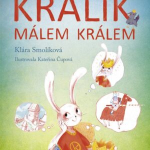 Králík málem králem (Klára Smolíková) (česky)