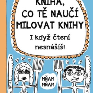 Kniha, co tě naučí milovat knihy (Francoize Boucher) (česky)