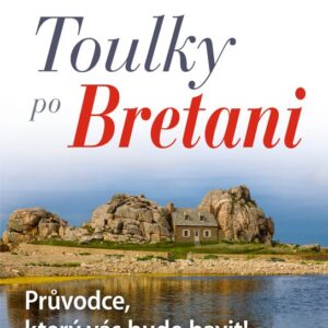 Toulky po Bretani (Jaroslava Dvořáková) (česky)