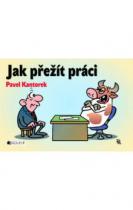 Jak přežít práci (Pavel Kantorek) (česky)