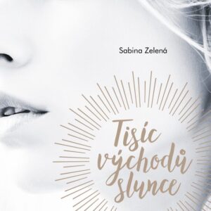 Tisíc východů slunce (Sabina Zelená) (česky)