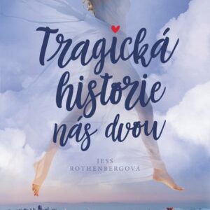 Tragická historie nás dvou (Jess Rothenbergová) (česky)