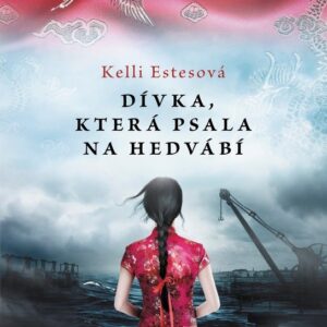 Dívka, která psala na hedvábí (Estes Kelli) (česky)