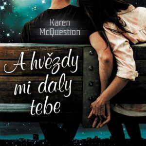 A hvězdy mi daly tebe (Karen McQuestion) (česky)