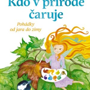 Kdo v přírodě čaruje (Anna Burdová) (česky)