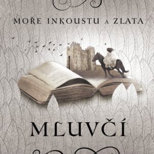 Moře inkoustu a zlata - Mluvčí (Traci Chee) (česky)