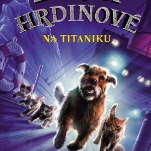 Zvířecí hrdinové Na Titaniku (Katrina Charmanová) (česky)