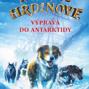 Zvířecí hrdinové Výprava do Antarktidy (Katrina Charmanová) (česky)